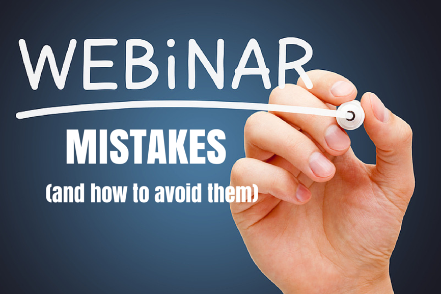 7 Common Webinar Mistakes (and How To Avoid Them)
